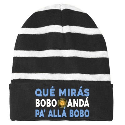 Qué Mirás Bobo, Andá Pa' Allá Funny Sarcastic Speech Striped Beanie with Solid Band