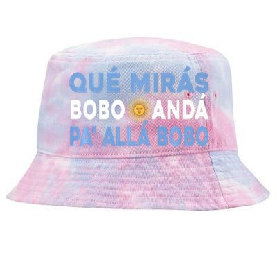 Qué Mirás Bobo, Andá Pa' Allá Funny Sarcastic Speech Tie-Dyed Bucket Hat