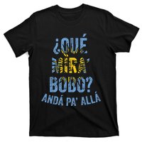 Qué Miras Bobo, Qué Mira Bobo Costume T-Shirt