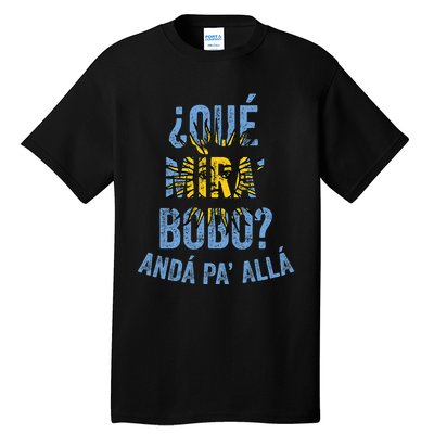 Qué Miras Bobo, Qué Mira Bobo Costume Tall T-Shirt