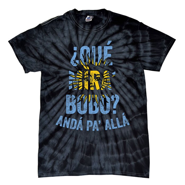 Qué Miras Bobo, Qué Mira Bobo Costume Tie-Dye T-Shirt