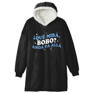 Qué Miras Bobo, Qué Mira Bobo Funny Saying Viral Meme Hooded Wearable Blanket