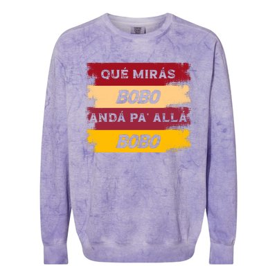 Qué Mirás Bobo, Andá Pa' Allá Funny Speech Trending Colorblast Crewneck Sweatshirt