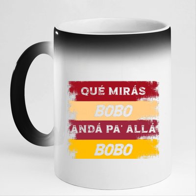 Qué Mirás Bobo, Andá Pa' Allá Funny Speech Trending 11oz Black Color Changing Mug