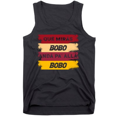 Qué Mirás Bobo, Andá Pa' Allá Funny Speech Trending Tank Top