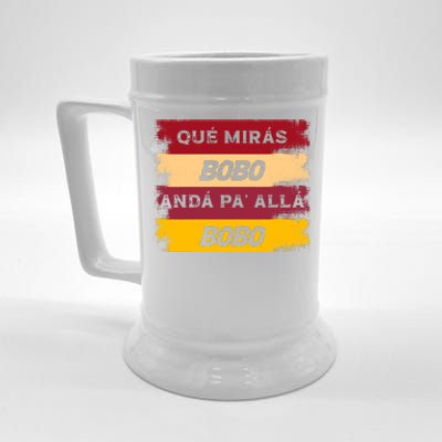 Qué Mirás Bobo, Andá Pa' Allá Funny Speech Trending Beer Stein