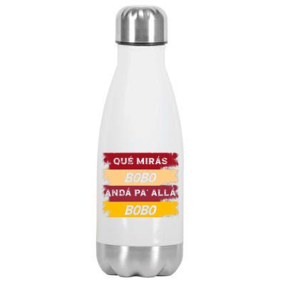 Qué Mirás Bobo, Andá Pa' Allá Funny Speech Trending Stainless Steel Insulated Water Bottle