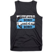 Qué Mirás Bobo, Andá Pa' Allá Funny Speech Messi Design Tank Top