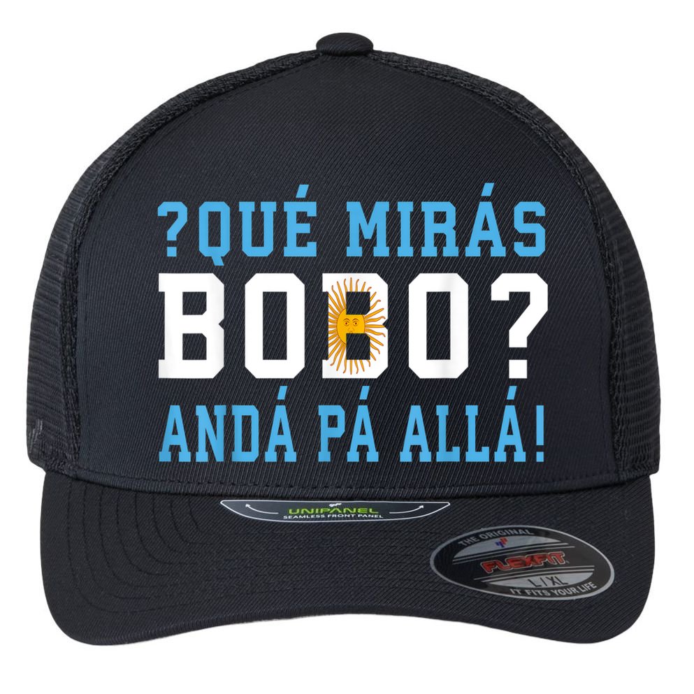 Qué Mirás Bobo, Andá Pa' Allá Funny Speech Flexfit Unipanel Trucker Cap
