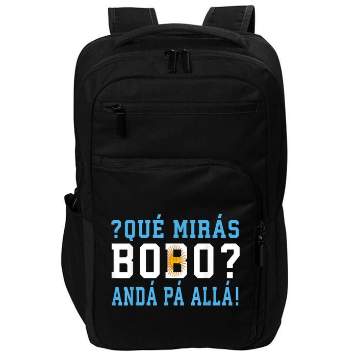 Qué Mirás Bobo, Andá Pa' Allá Funny Speech Impact Tech Backpack