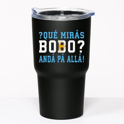 Qué Mirás Bobo, Andá Pa' Allá Funny Speech Tumbler