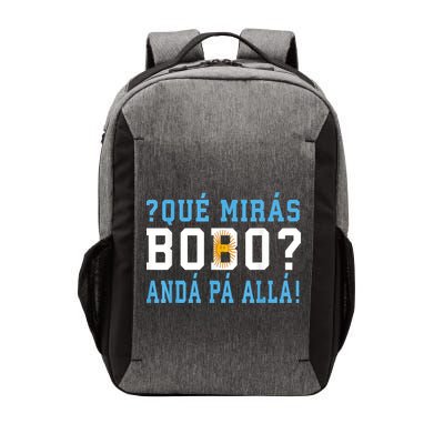 Qué Mirás Bobo, Andá Pa' Allá Funny Speech Vector Backpack