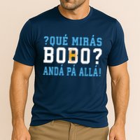Qué Mirás Bobo, Andá Pa' Allá Funny Speech Performance Shirt