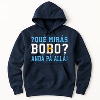 Qué Mirás Bobo, Andá Pa' Allá Funny Speech Hoodie