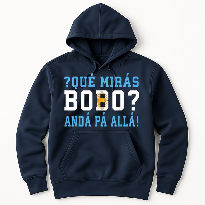 Qué Mirás Bobo, Andá Pa' Allá Funny Speech Hoodie
