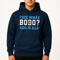Qué Mirás Bobo, Andá Pa' Allá Funny Speech Hoodie