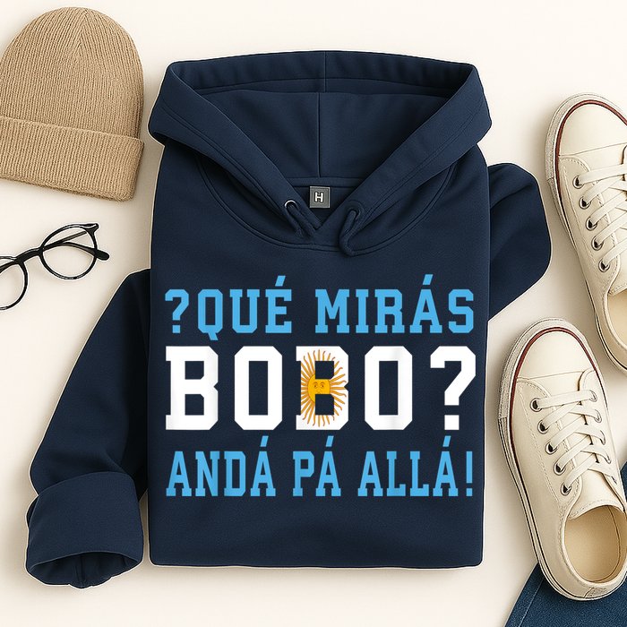 Qué Mirás Bobo, Andá Pa' Allá Funny Speech Hoodie