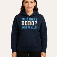 Qué Mirás Bobo, Andá Pa' Allá Funny Speech Hoodie
