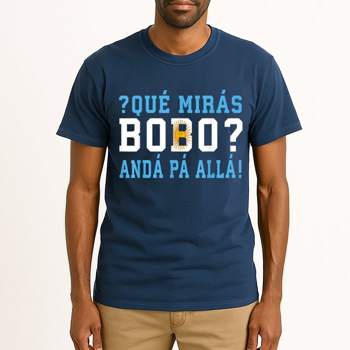 Qué Mirás Bobo, Andá Pa' Allá Funny Speech Tall T-Shirt