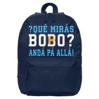 Qué Mirás Bobo, Andá Pa' Allá Funny Speech 16 in Basic Backpack