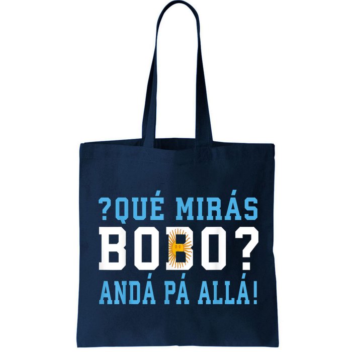 Qué Mirás Bobo, Andá Pa' Allá Funny Speech Bag