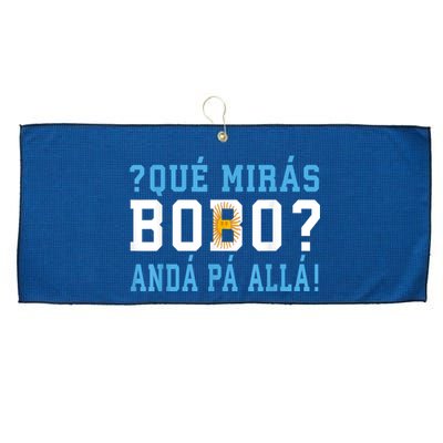 Qué Mirás Bobo, Andá Pa' Allá Funny Speech Large Microfiber Waffle Golf Towel