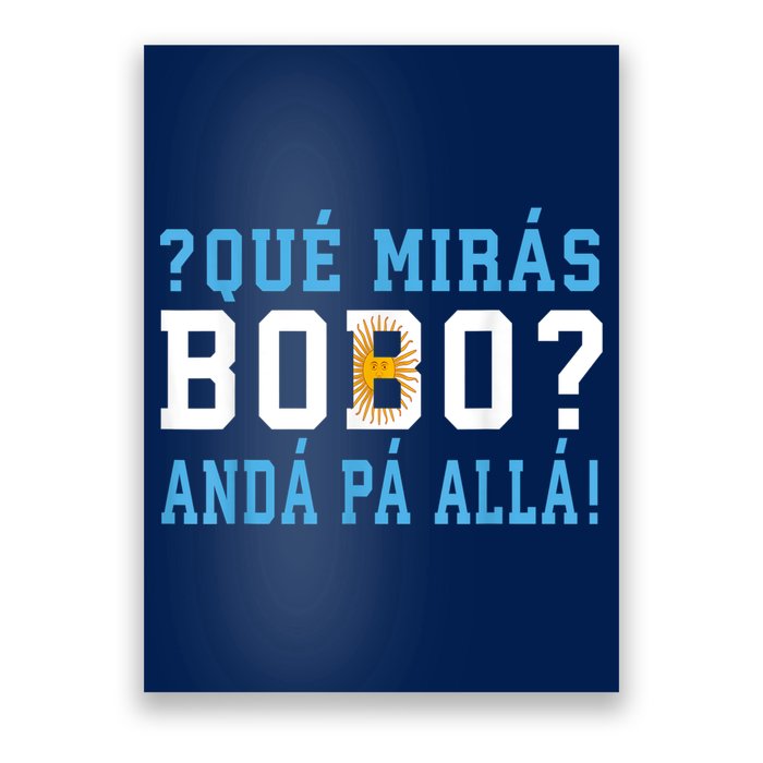 Qué Mirás Bobo, Andá Pa' Allá Funny Speech Poster