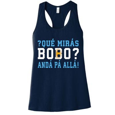 Qué Mirás Bobo, Andá Pa' Allá Funny Speech Womens Tank Top