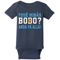 Qué Mirás Bobo, Andá Pa' Allá Funny Speech Baby Bodysuit