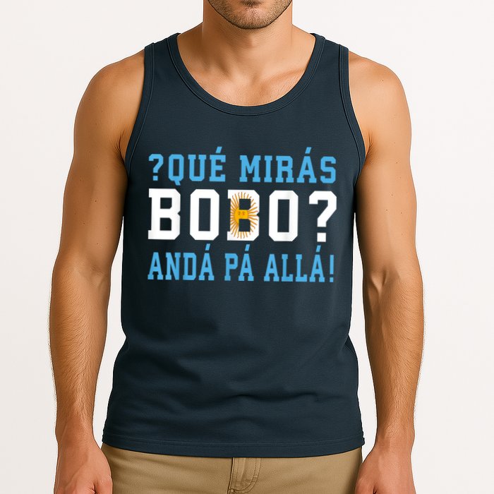 Qué Mirás Bobo, Andá Pa' Allá Funny Speech Tank Top