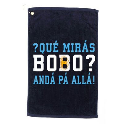 Qué Mirás Bobo, Andá Pa' Allá Funny Speech Platinum Collection Golf Towel