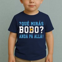 Qué Mirás Bobo, Andá Pa' Allá Funny Speech Toddler T-Shirt
