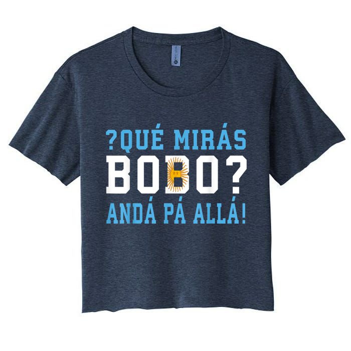 Qué Mirás Bobo, Andá Pa' Allá Funny Speech Crop Top