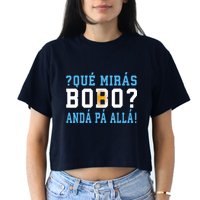 Qué Mirás Bobo, Andá Pa' Allá Funny Speech Crop Top