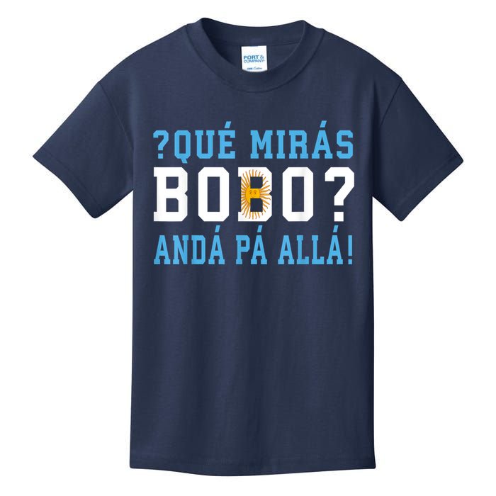 Qué Mirás Bobo, Andá Pa' Allá Funny Speech Kids T-Shirt