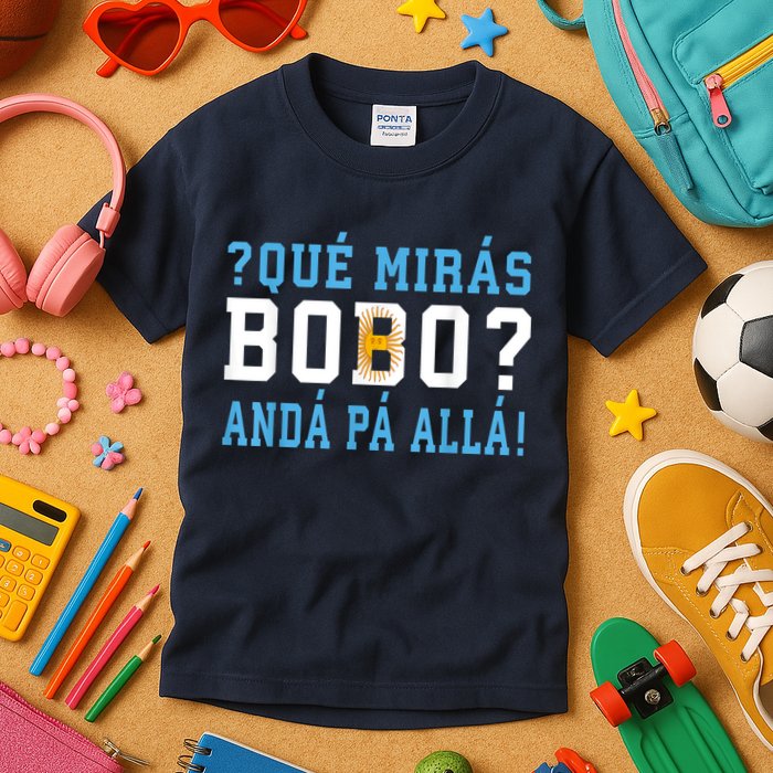Qué Mirás Bobo, Andá Pa' Allá Funny Speech Kids T-Shirt