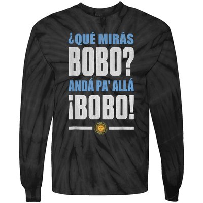 Qué Mirás Bobo, Andá Pa' Allá Tie-Dye Long Sleeve Shirt