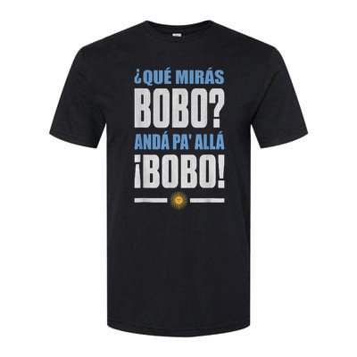 Qué Mirás Bobo, Andá Pa' Allá Softstyle® CVC T-Shirt