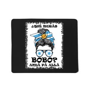 Qué Mirás Bobo, Andá Pa' Allá Bleached Messy Bun Mousepad