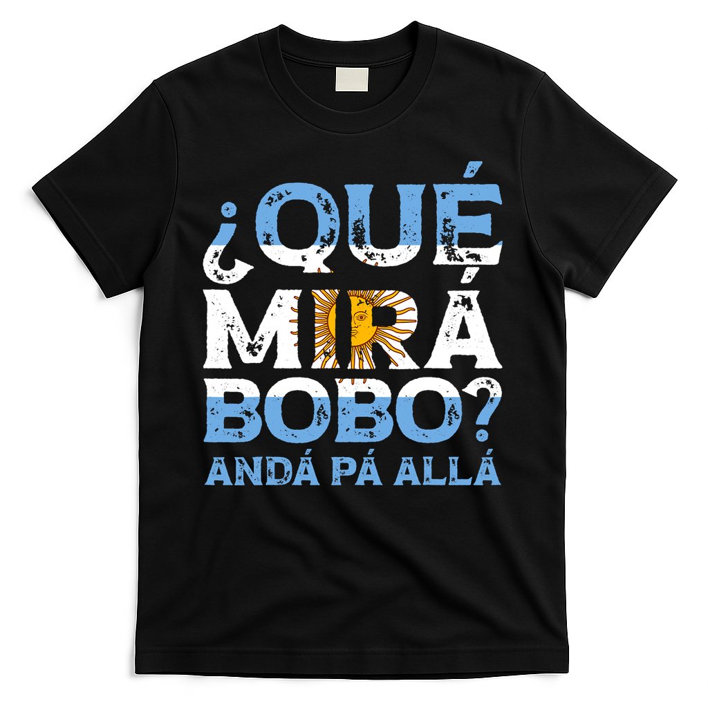 Qué Mirás Bobo, Andá Pa' Allá Funny Speech Argentina Flag Vintage T-Shirt