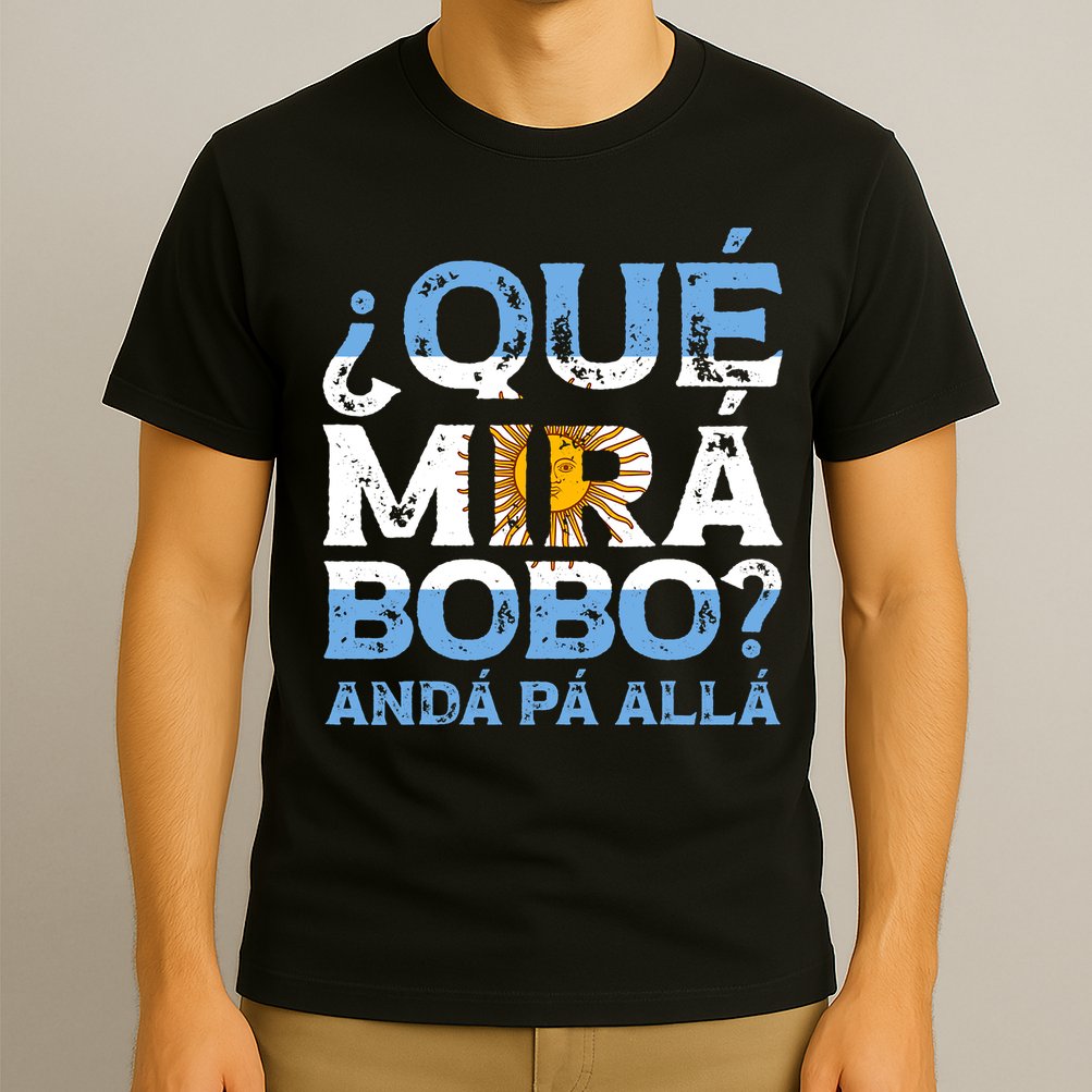 Qué Mirás Bobo, Andá Pa' Allá Funny Speech Argentina Flag Vintage T-Shirt