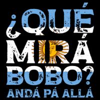 Qué Mirás Bobo, Andá Pa' Allá Funny Speech Argentina Flag Vintage Bucket Hat