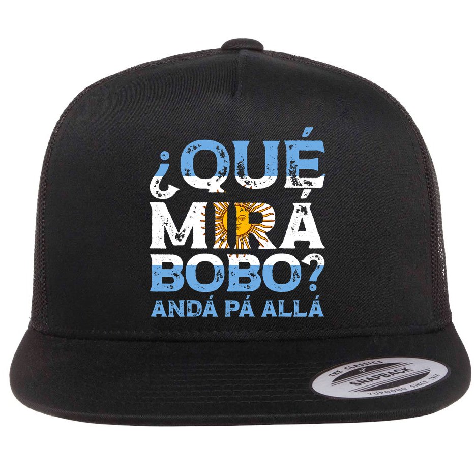 Qué Mirás Bobo, Andá Pa' Allá Funny Speech Argentina Flag Vintage Flat Bill Trucker Hat