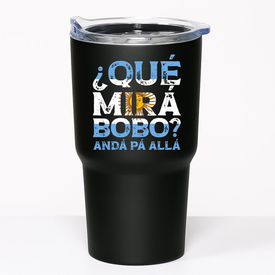 Qué Mirás Bobo, Andá Pa' Allá Funny Speech Argentina Flag Vintage Tumbler