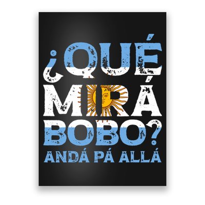 Qué Mirás Bobo, Andá Pa' Allá Funny Speech Argentina Flag Vintage Poster