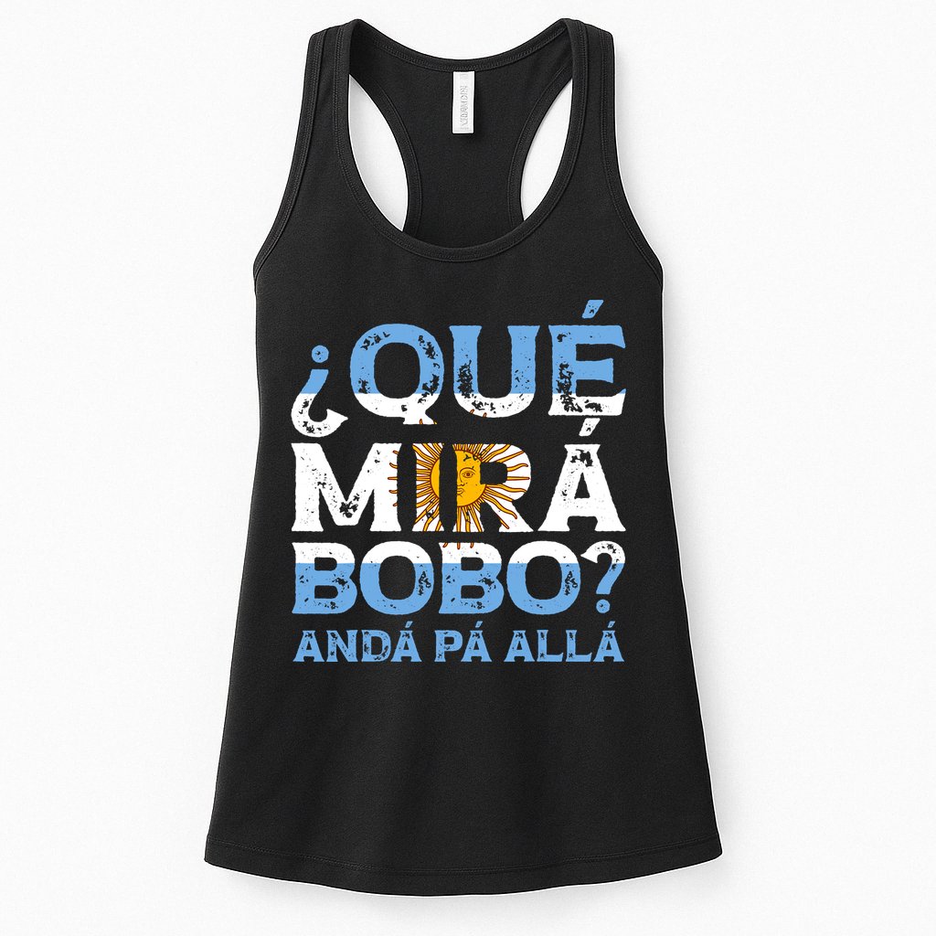Qué Mirás Bobo, Andá Pa' Allá Funny Speech Argentina Flag Vintage Womens Tank Top