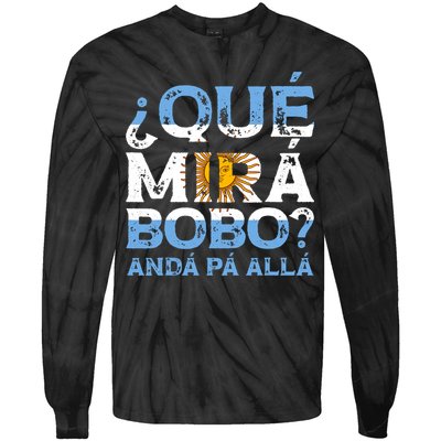 Qué Mirás Bobo, Andá Pa' Allá Funny Speech Argentina Flag Vintage Tie-Dye Long Sleeve Shirt