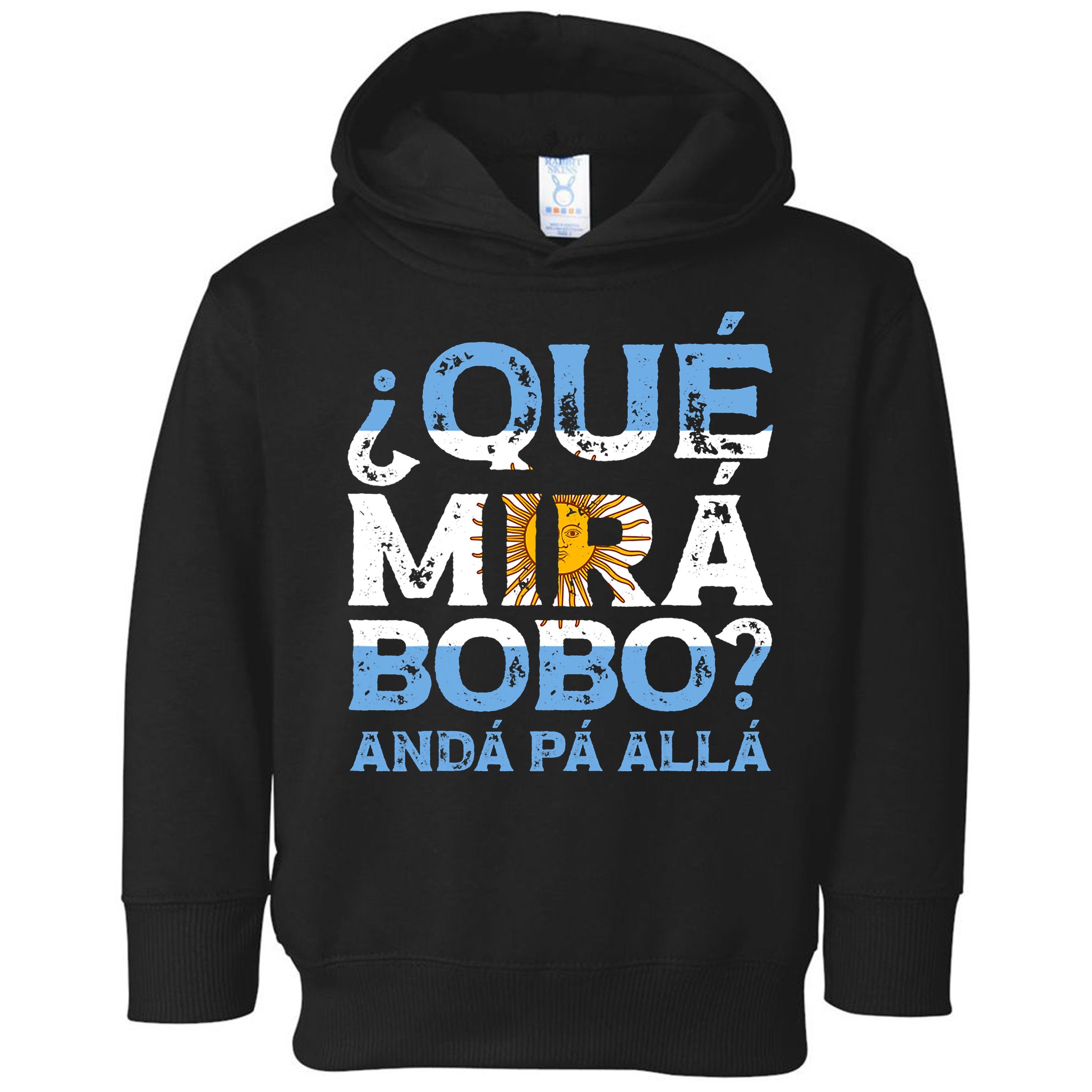 Qué Mirás Bobo, Andá Pa' Allá Funny Speech Argentina Flag Vintage Toddler Hoodie