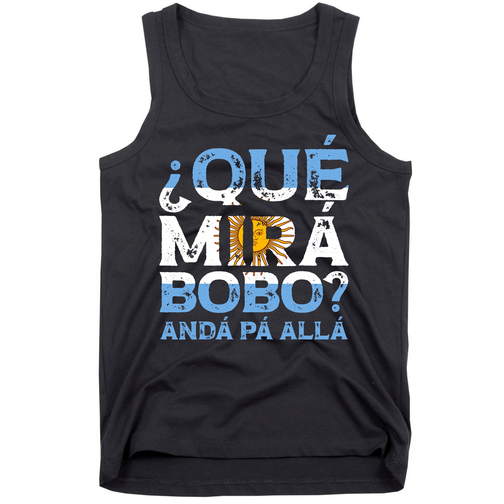 Qué Mirás Bobo, Andá Pa' Allá Funny Speech Argentina Flag Vintage Tank Top