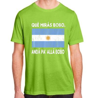 Qué Mirás Bobo, Andá Pa' Allá Funny Sarcastic Speech Argentina Flag Adult ChromaSoft Performance T-Shirt